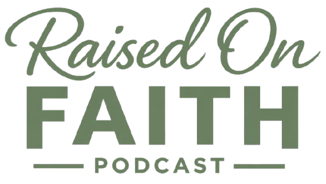 Raised On Faith Podcast